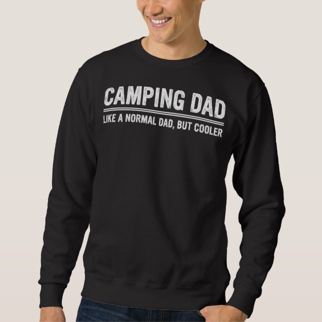 Mens Camping Dad Like A Normal Dad But Cooler Fath Sweatshirt (Front)