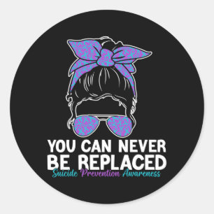 Mens Can Be Replaced Suicide Prevention Awareness Classic Round Sticker
