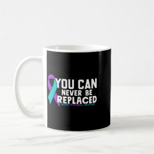 Mens Can Be Replaced Suicide Prevention Awareness Coffee Mug