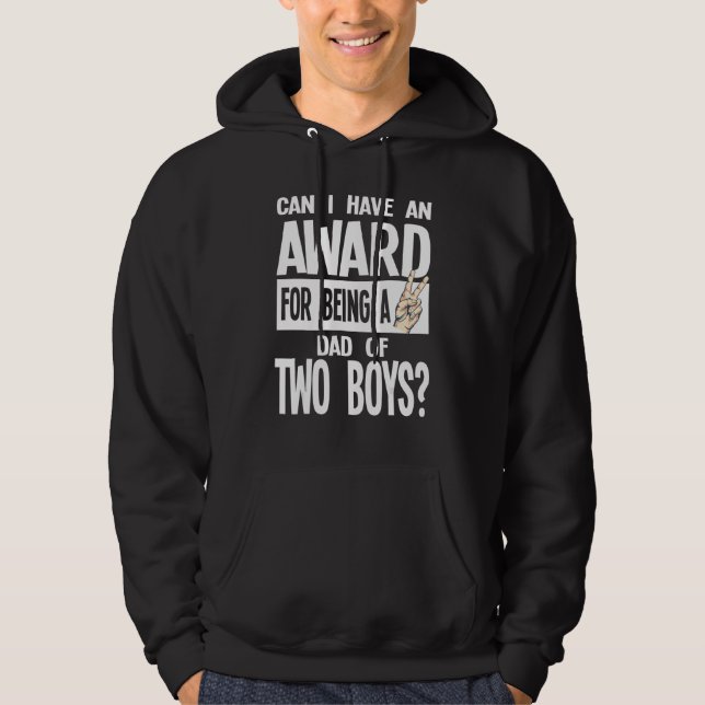 Mens Can I Have Award For Being A Dad Of Two Boys  Hoodie (Front)