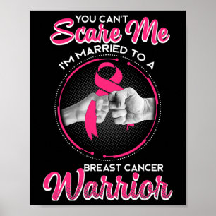 Mens Can't Scare Me-i'm Married To A Breast Cancer Poster