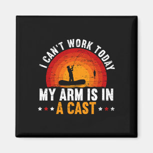Mens can't work arm is in a cast funny fishing magnet