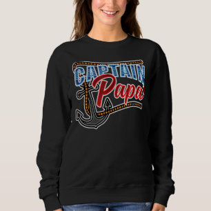 Mens Captain Papa Mariner Dad Boat Sailing Boat Ow Sweatshirt