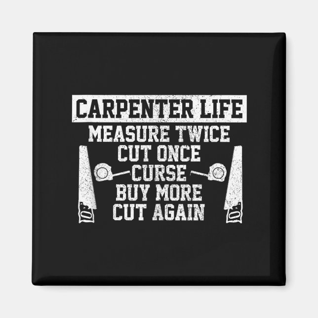 Mens Carpenter Life - Funny Woodworking Quote Carp Magnet (Front)