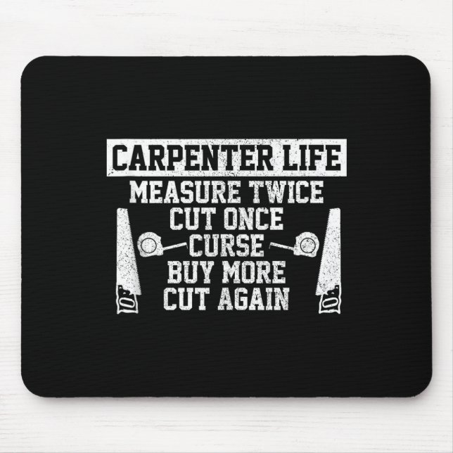 Mens Carpenter Life - Funny Woodworking Quote Carp Mouse Pad (Front)