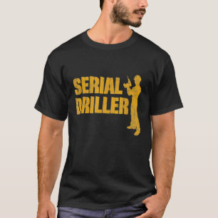 Mens Carpentry Shirt  Funny Carpenter Serial Drill