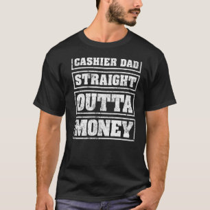 Mens Cashier Dad Straight Outta Money Cashier Fat T-Shirt