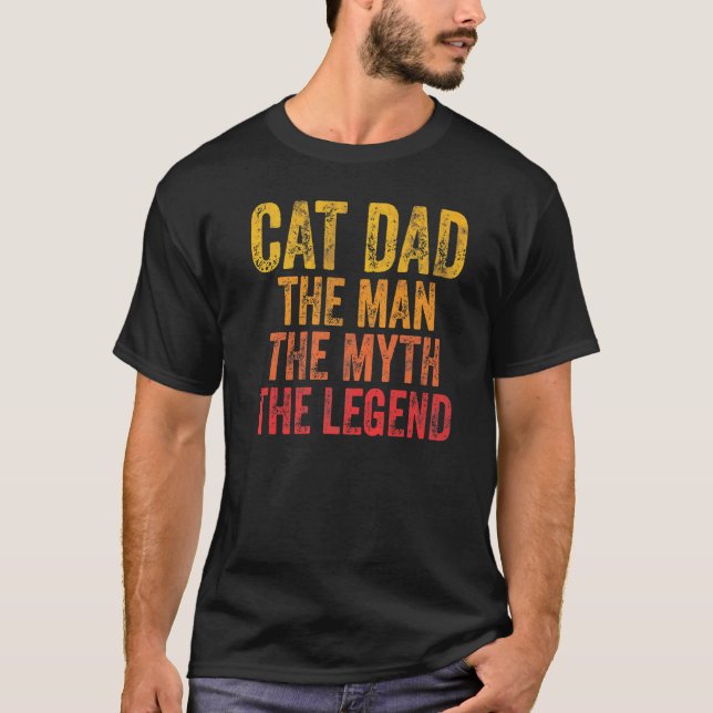 Mens Cat Dad The Man The Myth The Legend Fathers D T-Shirt (Front)
