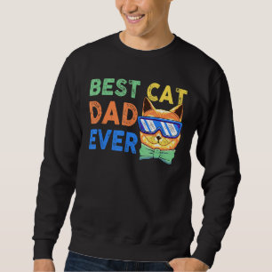 Mens Cat Daddy Father Best Cat Dad Ever Fathers Da Sweatshirt