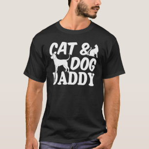 Mens Cat & Dog Daddy Dog Owner Cat Owner Daddy Ca T-Shirt