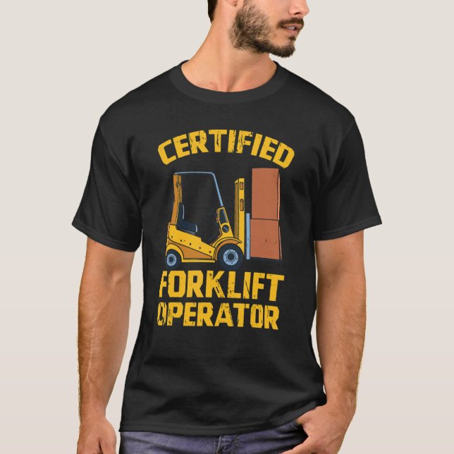 Mens Certified Forklift Operator Forklift Operator T-Shirt (Front)