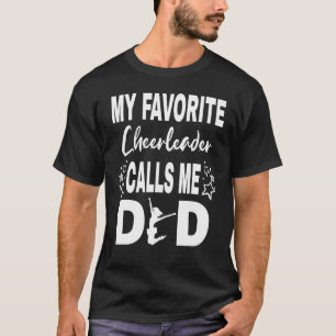 Mens Cheer Dad My Favourite Cheerleader Calls Me D T-Shirt