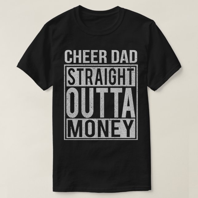 Mens Cheer Dad Straight Outta Money  I Cheer Coach T-Shirt (Design Front)