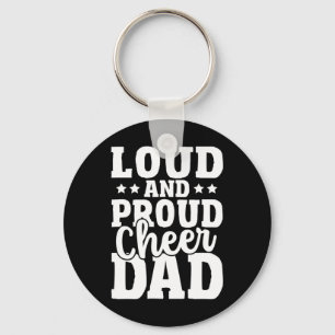 Mens Cheer Father Cheerleading Girl Loud And Proud Key Ring