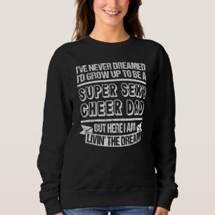 Mens Cheerleading Cheerleader Father's Day I've Ne Sweatshirt
