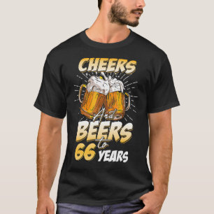 Mens Cheers And Beers To 66 Years Old 66th Birthda T-Shirt
