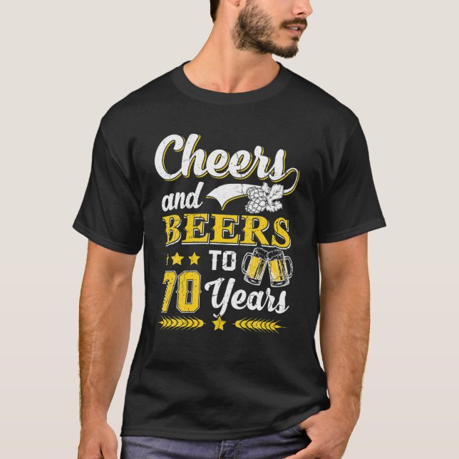 Mens Cheers And Beers To 70 Years Birthday Gift T-Shirt (Front)