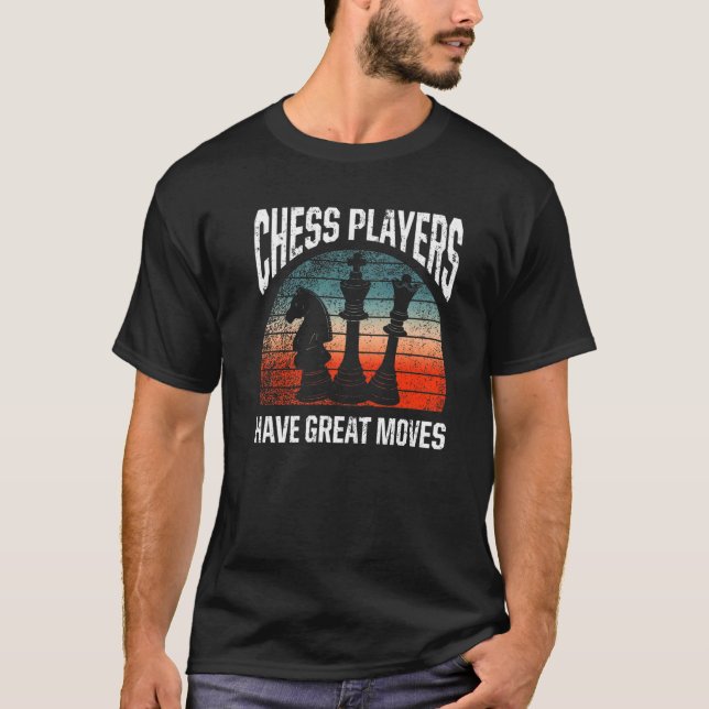 Mens Chess Players Have Great Moves Chess Club Lov T-Shirt (Front)