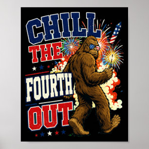 Mens chill the fourth out funny bigfoot camping poster