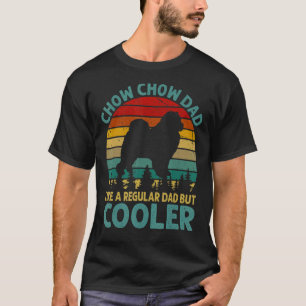 Mens Chow Chow Dad Like A Regular Dad But Cooler F T-Shirt