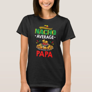 Mens Cinco Mayo Mexican Father 5 De Mayo Nacho Ave T-Shirt