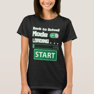 Mens Ck To School Mode Loading – Gamer Style Humor T-Shirt