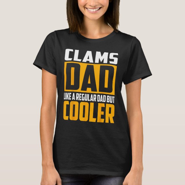 Mens Clams Dad   Like a Regular Dad but Cooler T-Shirt (Front)