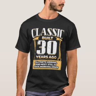 Mens Classic 30 Year Old Built 30 Years Ago T-Shirt