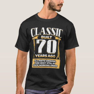 Mens Classic 70 Year Old Built 70 Years Ago T-Shirt