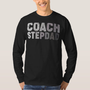 Mens Coach Stepdad Soccer Football Basketball Coac T-Shirt