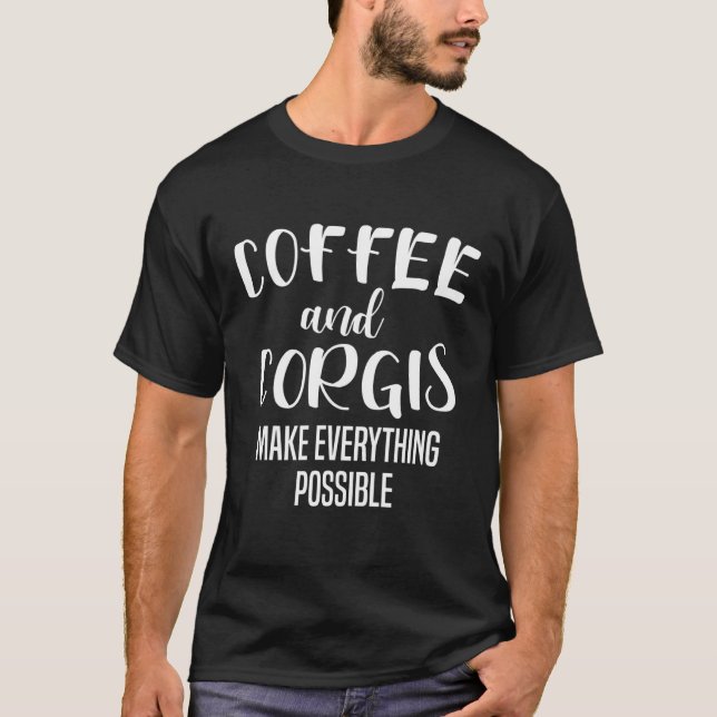 Mens Coffee And Corgis Make Everything Possible Ca T-Shirt (Front)