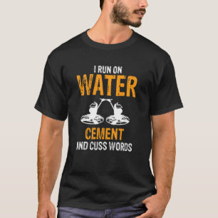 Mens Concrete Finisher For Construction Cement Wor T-Shirt