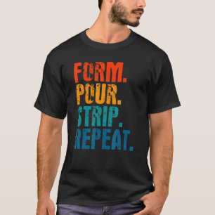 Mens Concrete Worker Form Pour Strip Repeat Concre T-Shirt