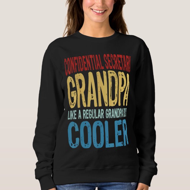 Mens Confidential Secretary Grandpa  Like a Grandp Sweatshirt (Front)
