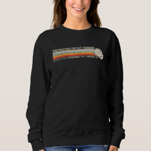 Mens Construction Project Manager because even ret Sweatshirt