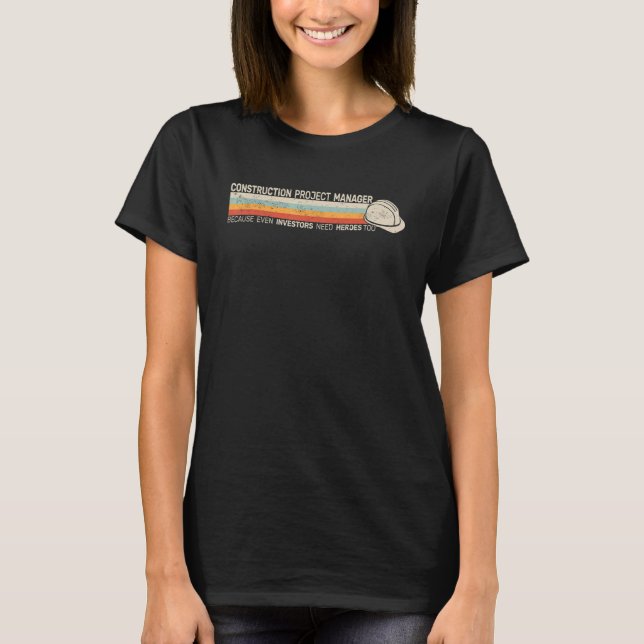 Mens Construction Project Manager because even ret T-Shirt (Front)