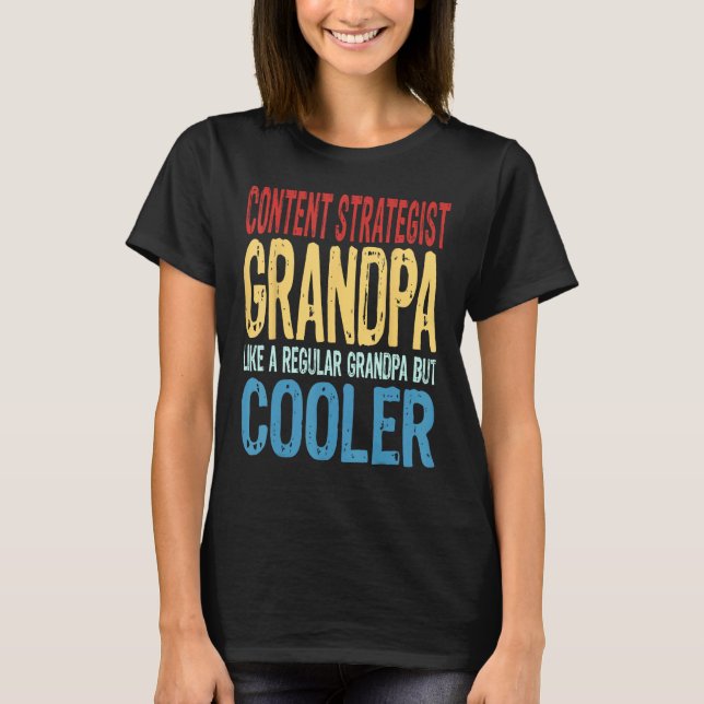 Mens Content Strategist Grandpa Like a Regular Gra T-Shirt (Front)