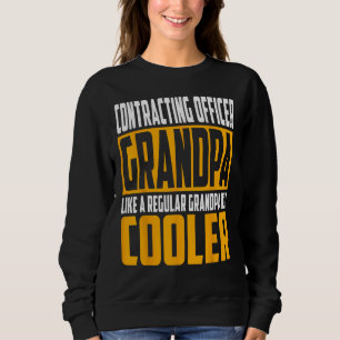 Mens Contracting Officer Grandpa  Like a Grandpa b Sweatshirt