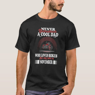 Mens Cool Dad Father Birthday November Bike Motorc T-Shirt