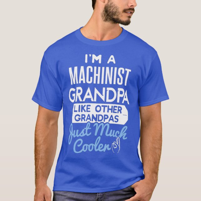 Mens Cool Machinist Grandpa Fathers Day Gift T-Shirt (Front)