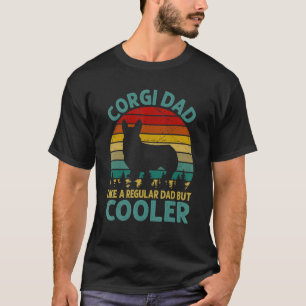 Mens Corgi Dad Like A Regular Dad But Cooler Fath T-Shirt