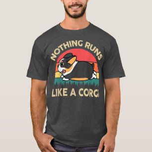 Mens Corgi Nothing Runs Like A Tri Colored Corgi D T-Shirt