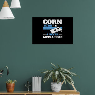 Mens Corn Star I Never Miss A Hole Cornhole Poster