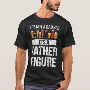 Mens Craft Beer Drinking Its Not Dad Bod Its Fathe T-Shirt