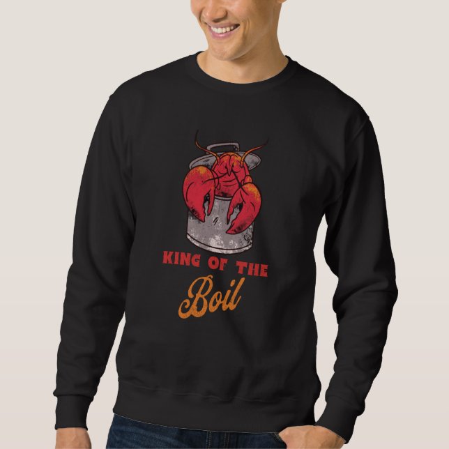 Mens Crawfish Boil Crawfish King Of The Boil Crayf Sweatshirt (Front)