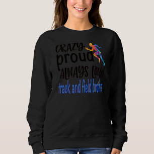 Mens Crazy Proud Track And Field Brother Track Bro Sweatshirt