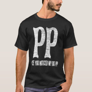Mens Crude I See You Noticed My Big Pp Trade Tradi T-Shirt