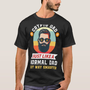Mens Crypto Dad Just Like A Normal Dad Cryptocurre T-Shirt