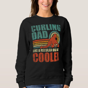 Mens  Curling Dad Like A Regular Dad But Cooler Fa Sweatshirt