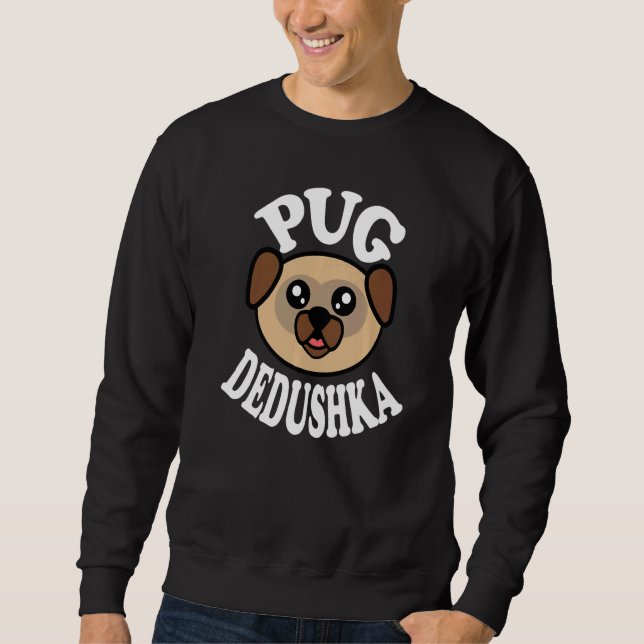 Mens Cute Pug Dedushka   Sweatshirt (Front)